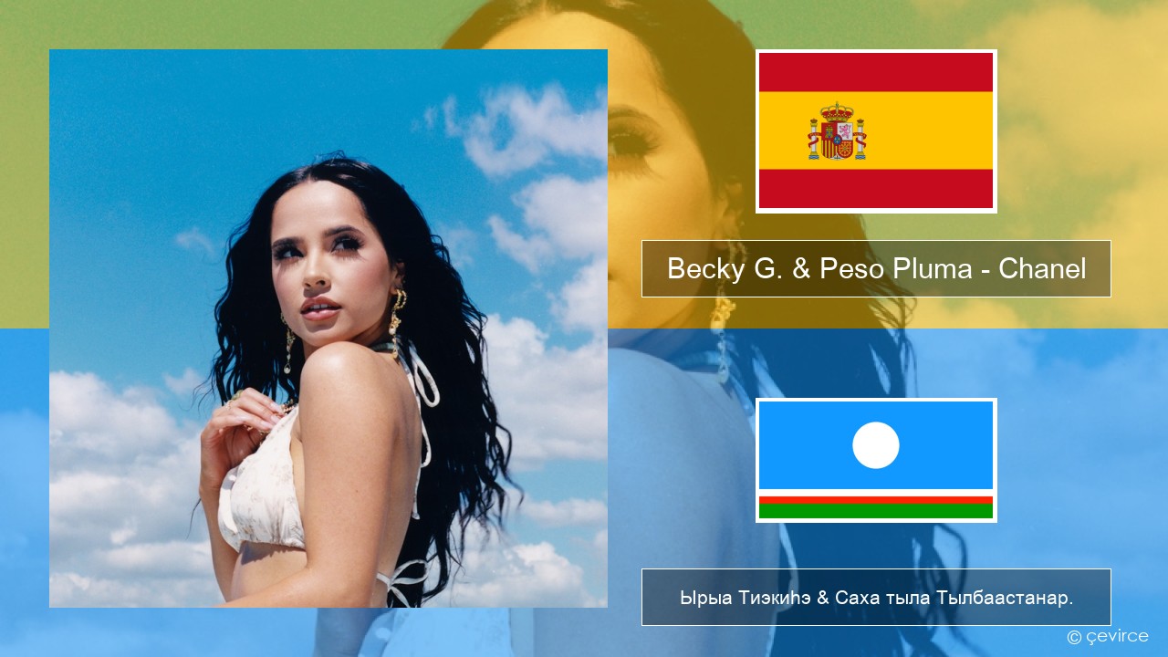 Becky G. & Peso Pluma – Chanel Испанскай Ырыа Тиэкиһэ & Саха тыла Тылбаастанар.