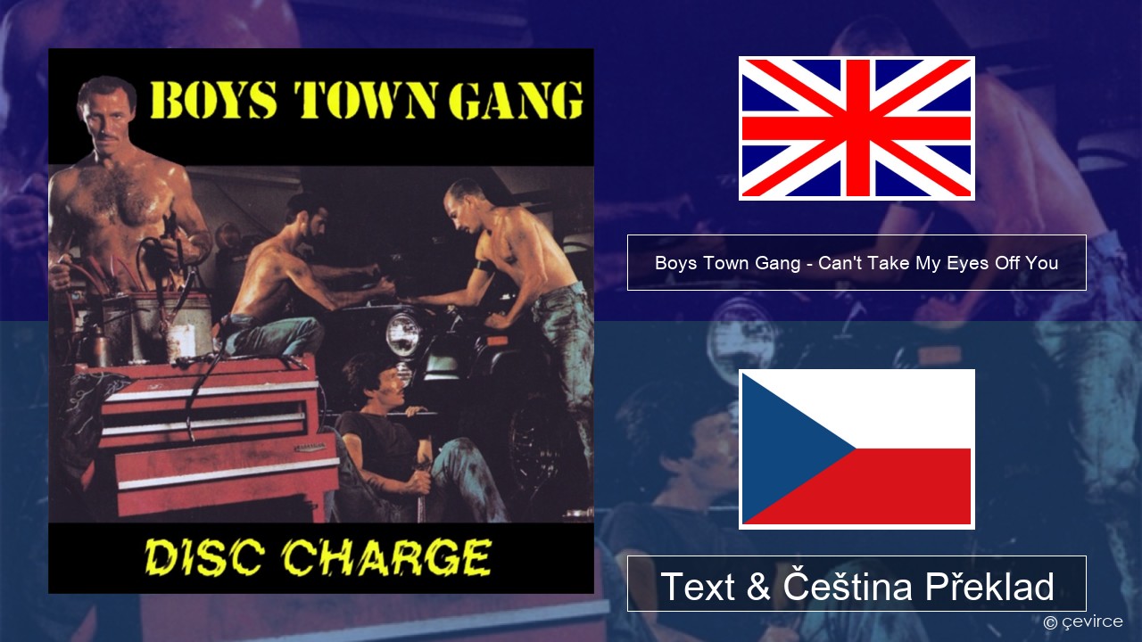 Boys Town Gang – Can’t Take My Eyes Off You (Original Extended Version) Anglický Text & Čeština Překlad