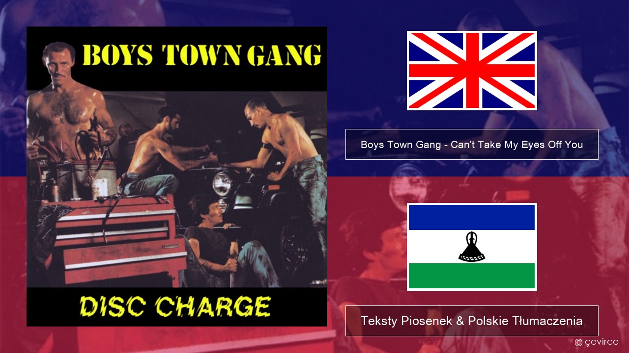Boys Town Gang – Can’t Take My Eyes Off You (Original Extended Version) Polski Teksty Piosenek & Polskie Tłumaczenia