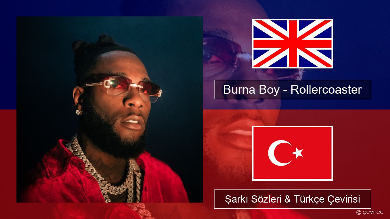 Burna Boy – Rollercoaster (feat. J Balvin) İngilizce Şarkı Sözleri & Türkçe Çevirisi