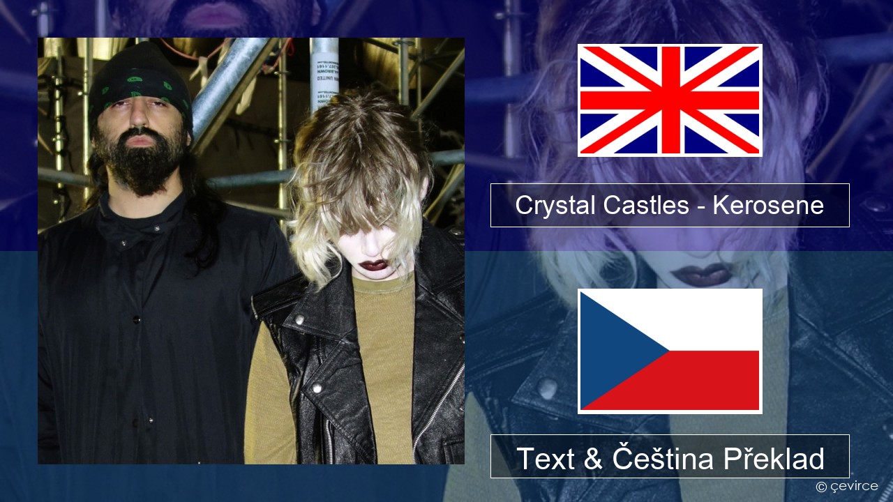 Crystal Castles – Kerosene Anglický Text & Čeština Překlad