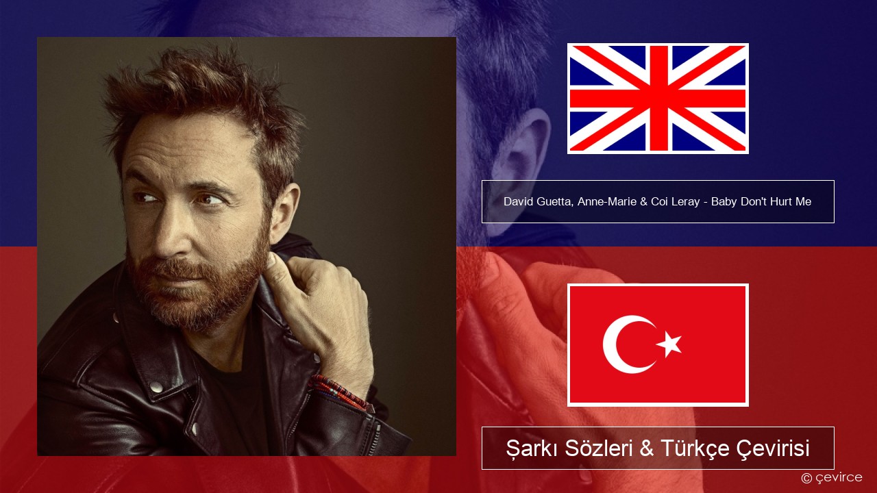 David Guetta, Anne-Marie & Coi Leray – Baby Don’t Hurt Me İngilizce Şarkı Sözleri & Türkçe Çevirisi