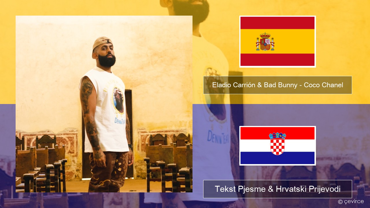 Eladio Carrión & Bad Bunny – Coco Chanel Španjolski Tekst Pjesme & Hrvatski Prijevodi