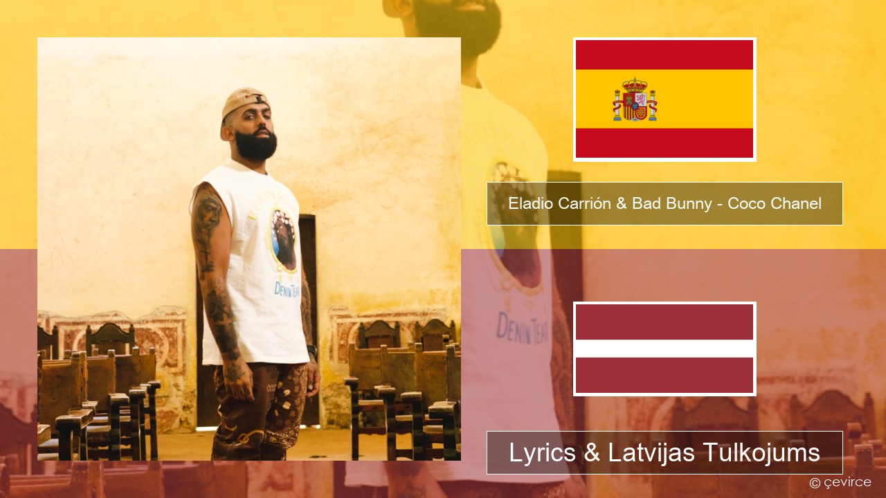 Eladio Carrión & Bad Bunny – Coco Chanel Spāņu Lyrics & Latvijas Tulkojums