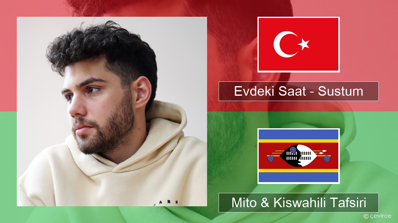 Evdeki Saat – Sustum Kituruki Mito & Kiswahili Tafsiri