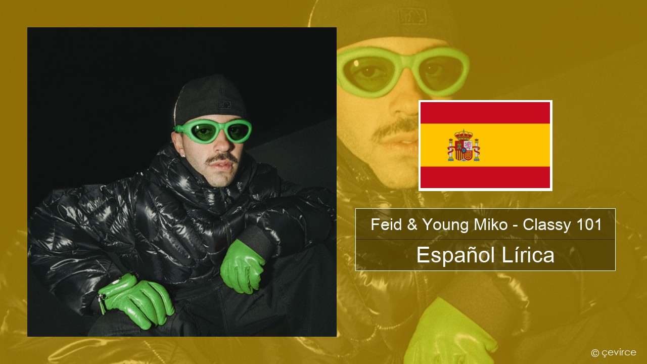 Feid & Young Miko – Classy 101 Español Lírica