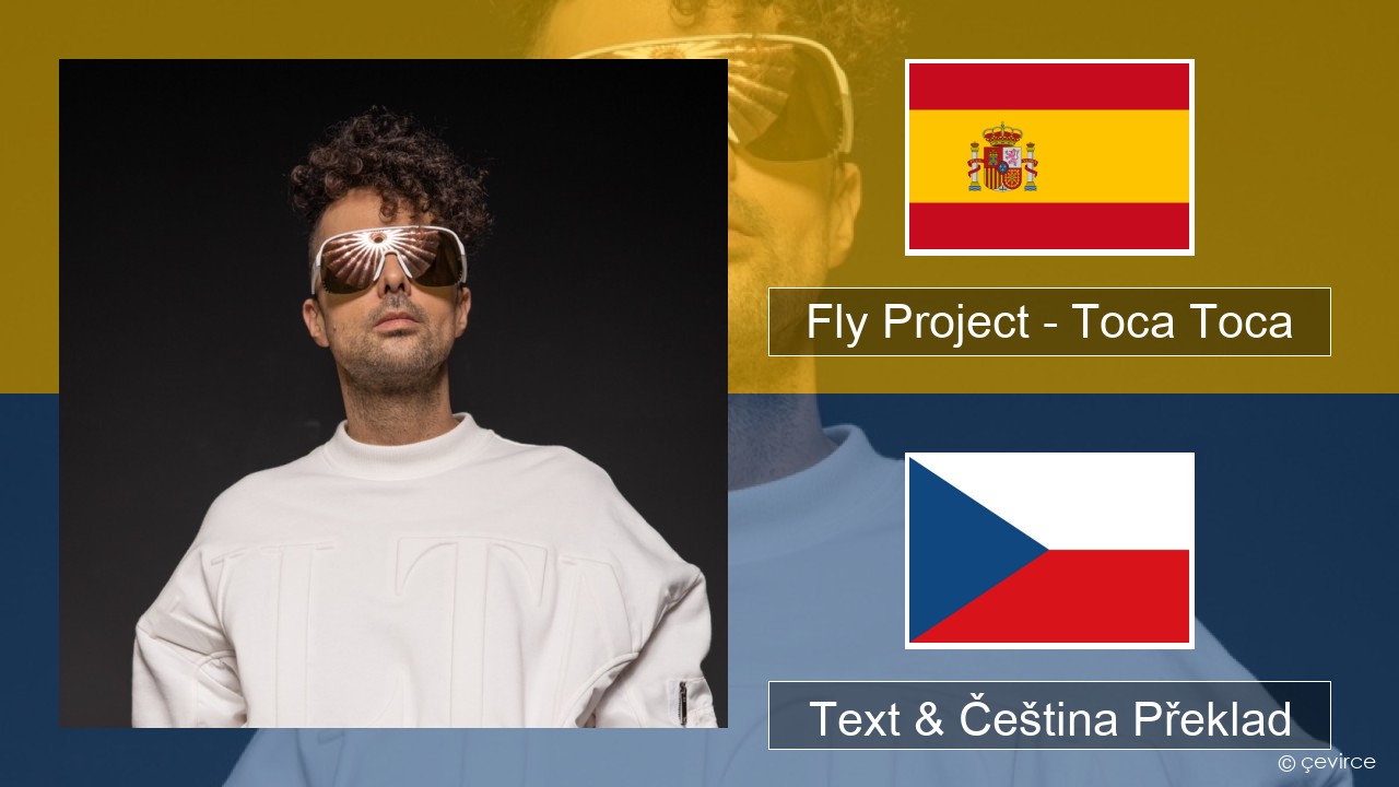 Fly Project – Toca Toca (Radio Edit) Španělský Text & Čeština Překlad