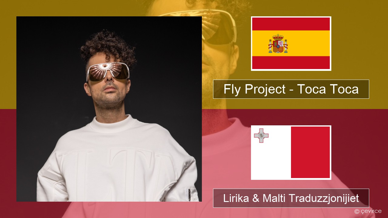 Fly Project – Toca Toca (Radio Edit) Spanjol Lirika & Malti Traduzzjonijiet