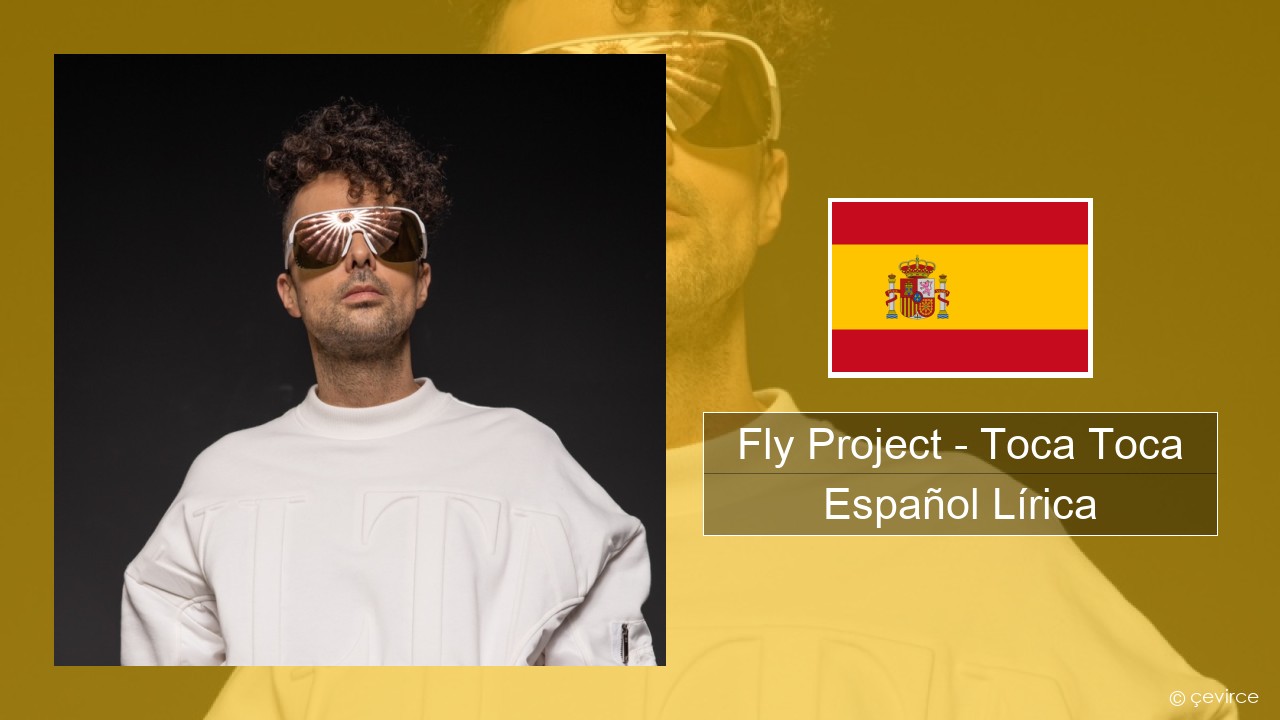 Fly Project – Toca Toca (Radio Edit) Español Lírica