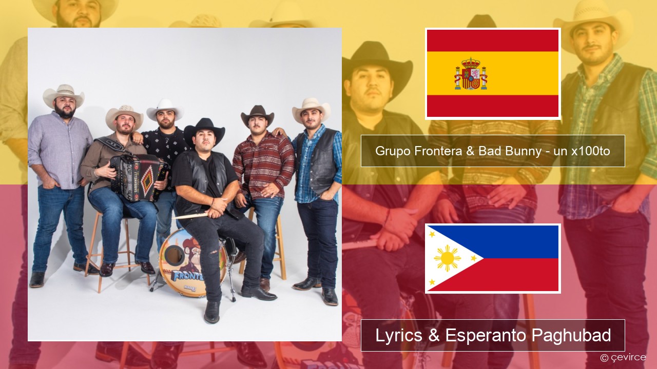 Grupo Frontera & Bad Bunny – un x100to Espanya Lyrics & Esperanto Paghubad