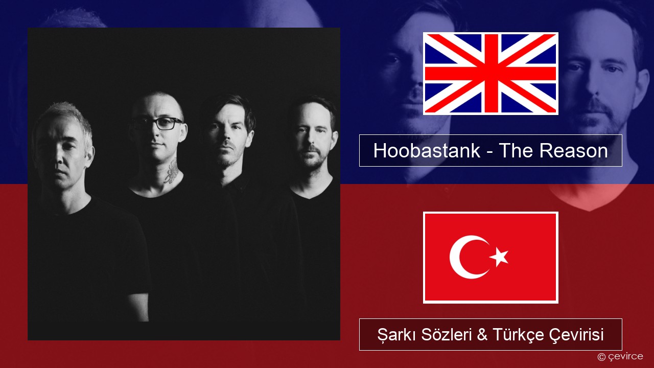 Hoobastank – The Reason İngilizce Şarkı Sözleri & Türkçe Çevirisi