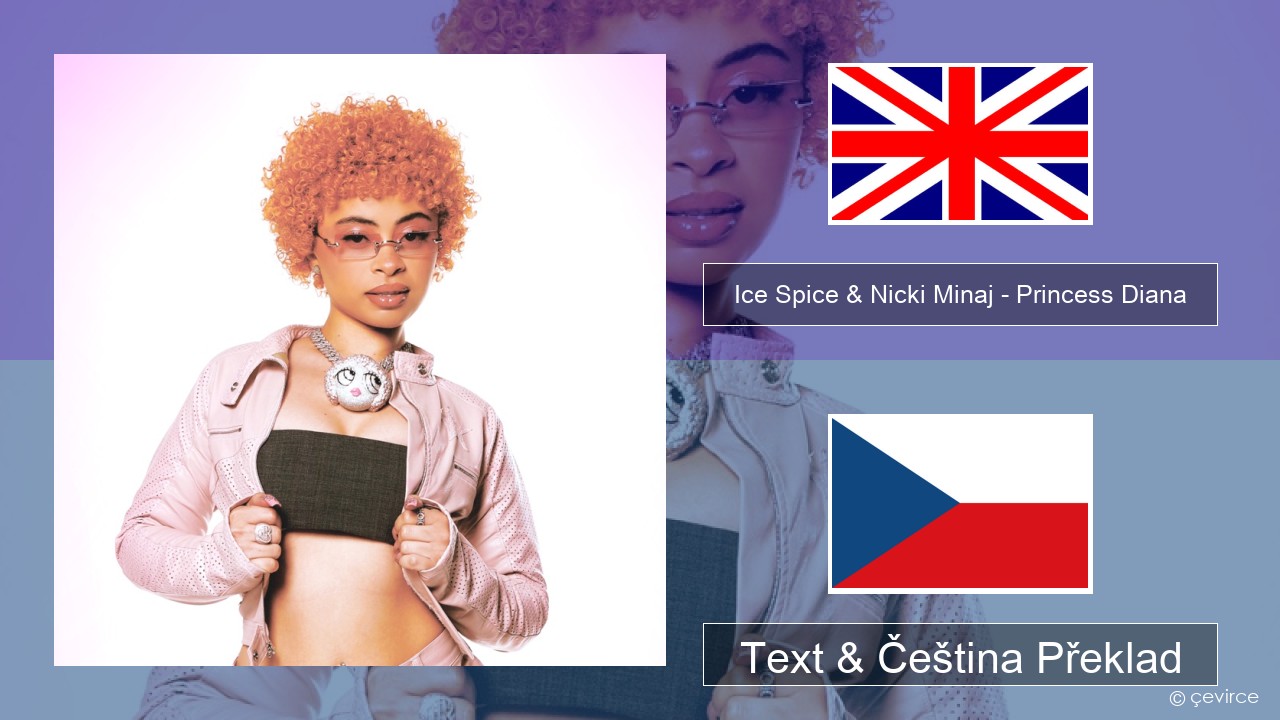 Ice Spice & Nicki Minaj – Princess Diana Anglický Text & Čeština Překlad