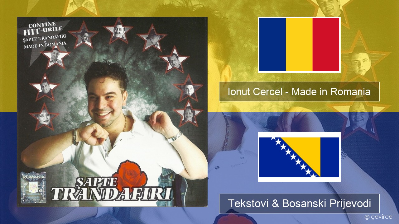 Ionut Cercel – Made in Romania Rumunski Tekstovi & Bosanski Prijevodi