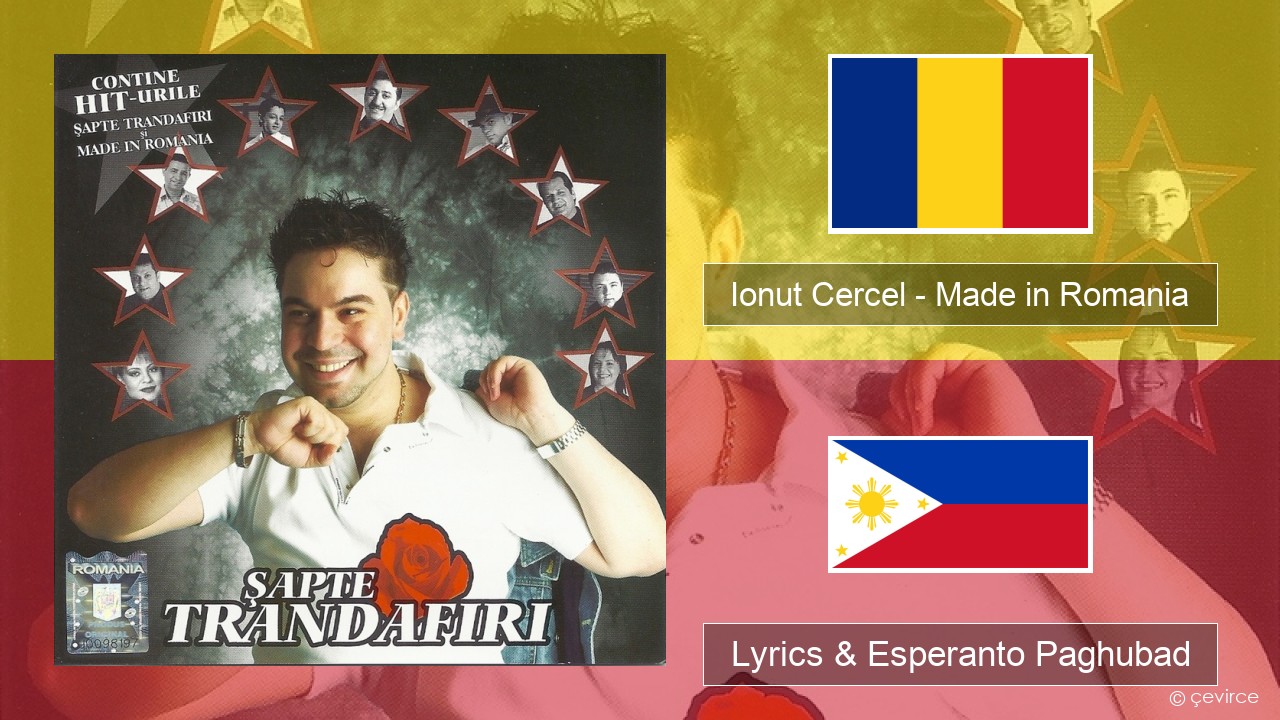 Ionut Cercel – Made in Romania Verzei rumanya Lyrics & Esperanto Paghubad