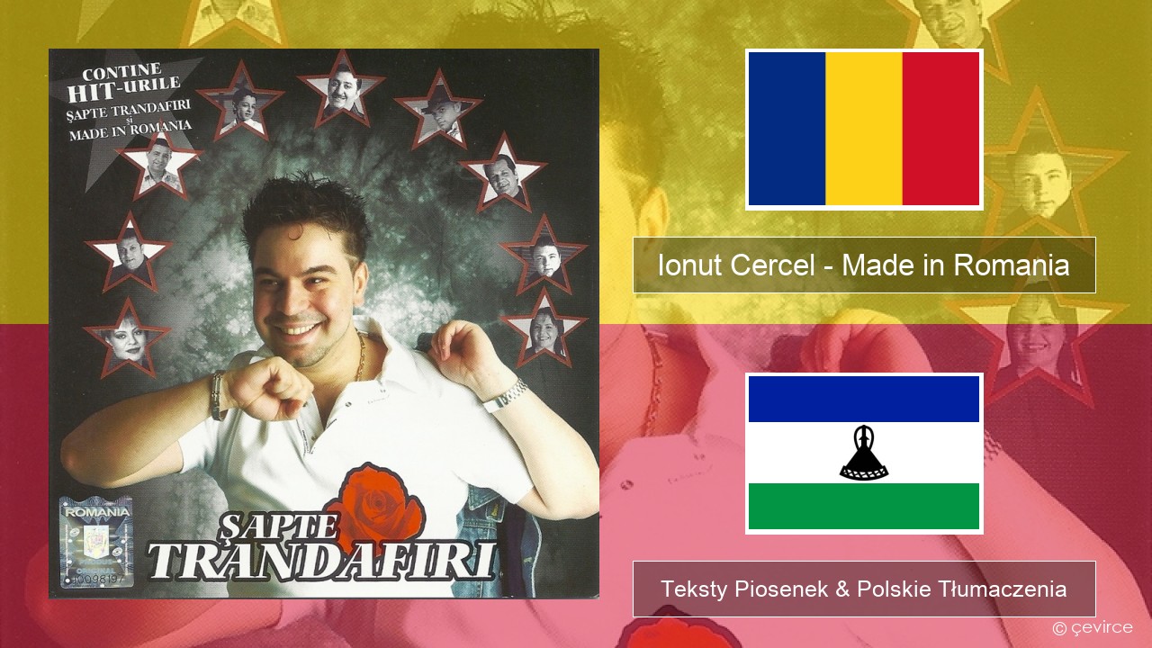 Ionut Cercel – Made in Romania Romanian Teksty Piosenek & Polskie Tłumaczenia
