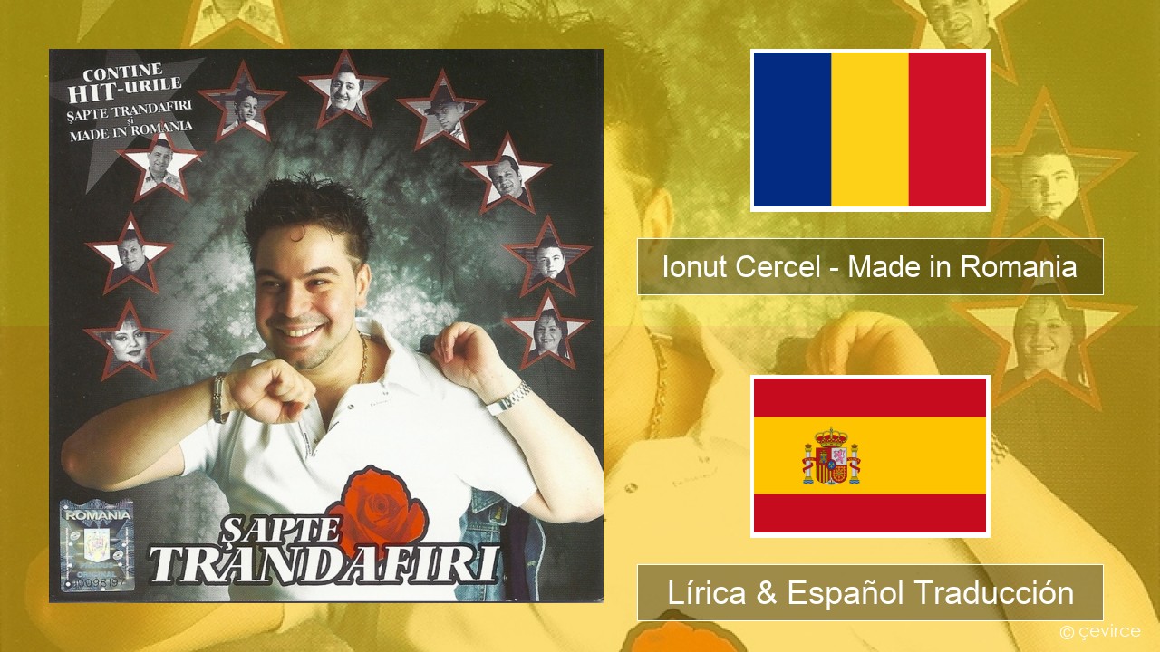 Ionut Cercel – Made in Romania Rumano Lírica & Español Traducción
