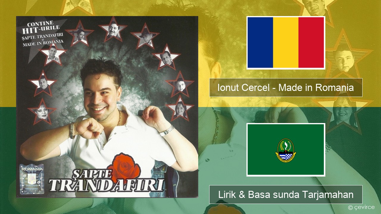 Ionut Cercel – Made in Romania Romania Lirik & Basa sunda Tarjamahan