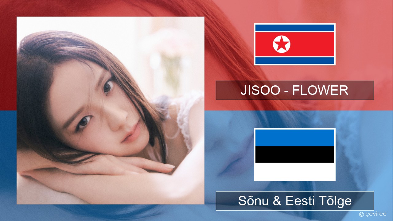 JISOO – FLOWER Korea Sõnu & Eesti Tõlge