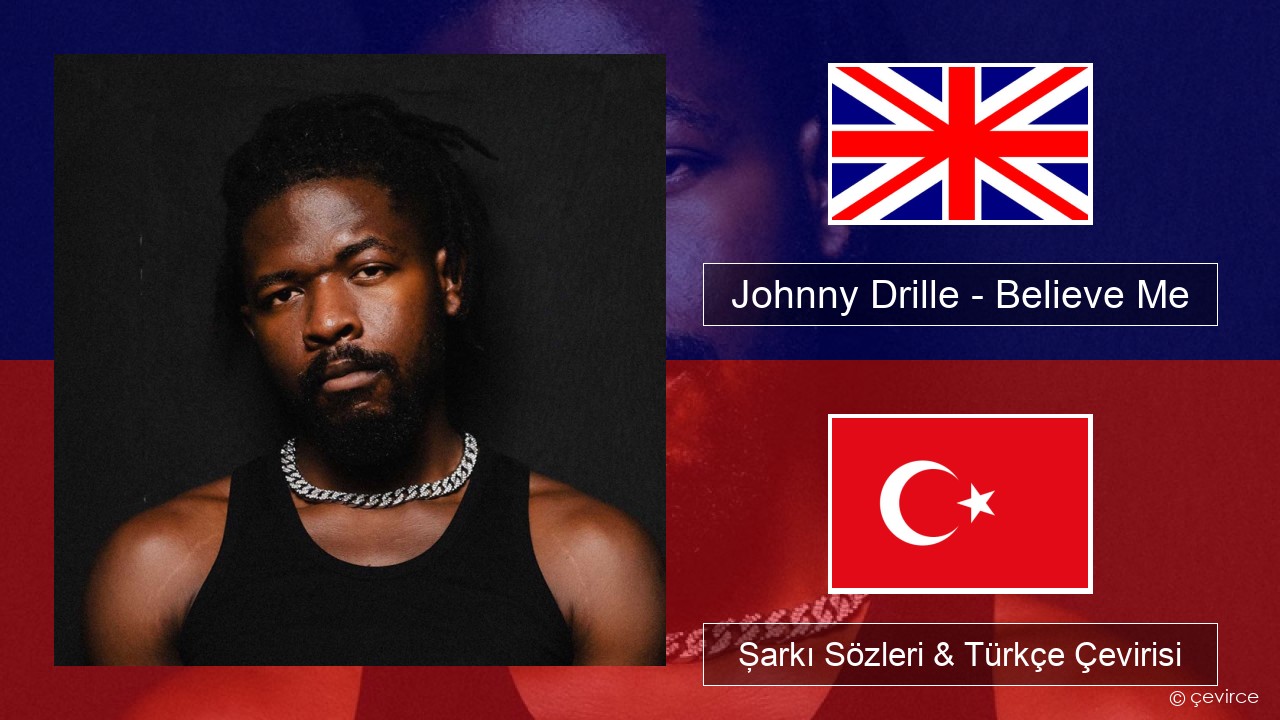 Johnny Drille – Believe Me İngilizce Şarkı Sözleri & Türkçe Çevirisi