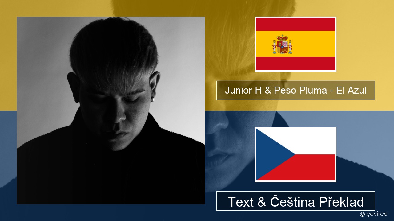 Junior H & Peso Pluma – El Azul Španělský Text & Čeština Překlad