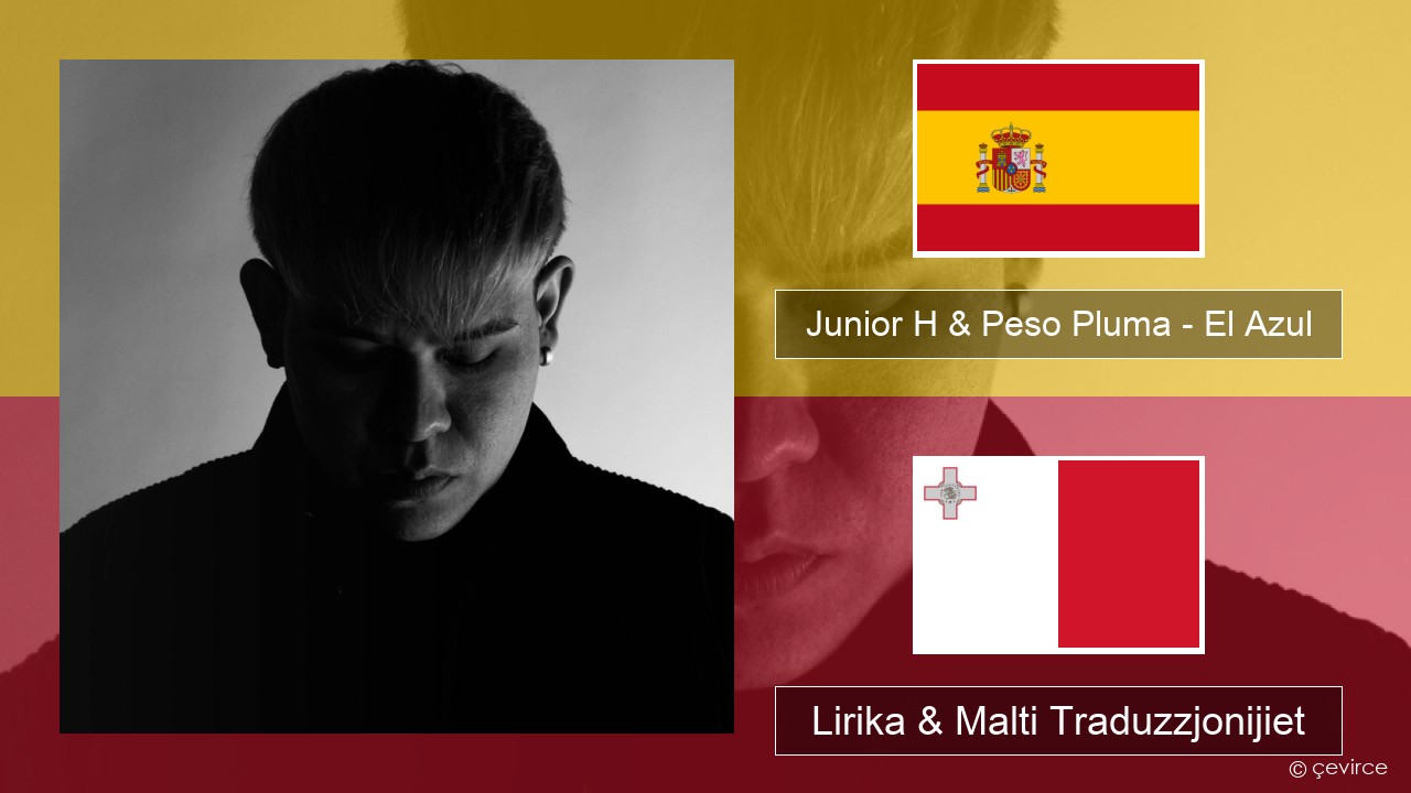 Junior H & Peso Pluma – El Azul Spanjol Lirika & Malti Traduzzjonijiet
