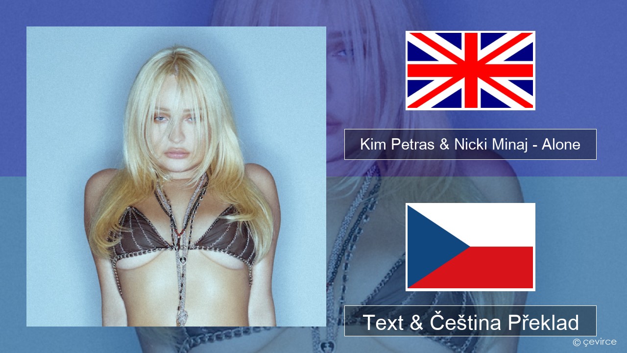 Kim Petras & Nicki Minaj – Alone Anglický Text & Čeština Překlad
