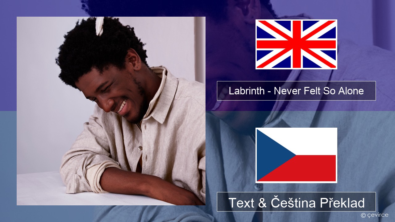 Labrinth – Never Felt So Alone Anglický Text & Čeština Překlad
