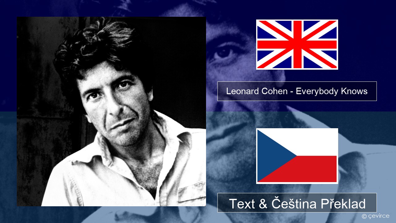 Leonard Cohen – Everybody Knows Anglický Text & Čeština Překlad