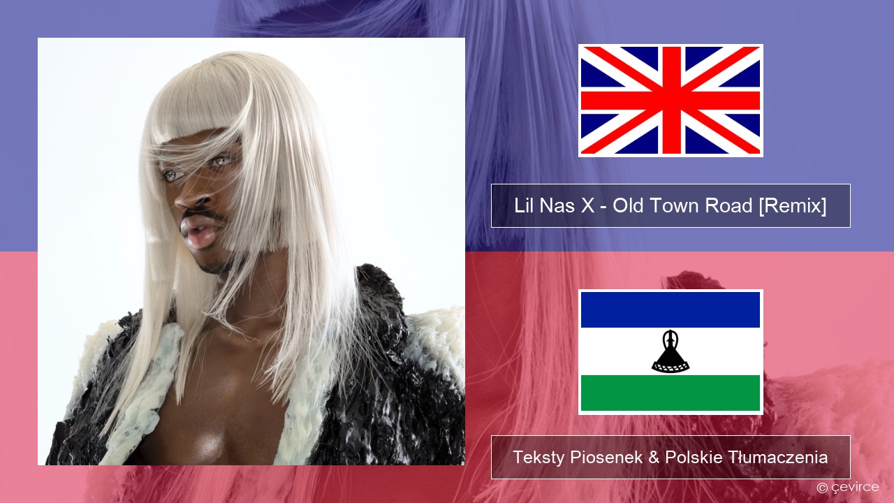 Lil Nas X – Old Town Road (feat. Billy Ray Cyrus) [Remix] Polski Teksty Piosenek & Polskie Tłumaczenia