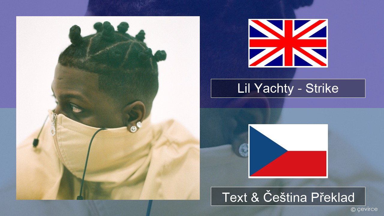 Lil Yachty – Strike (Holster) Anglický Text & Čeština Překlad