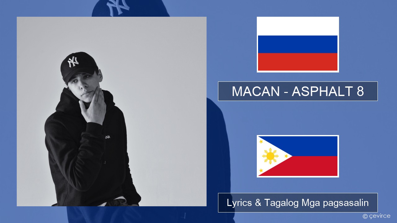 MACAN – ASPHALT 8 Mga rasyano Lyrics & Tagalog Mga pagsasalin