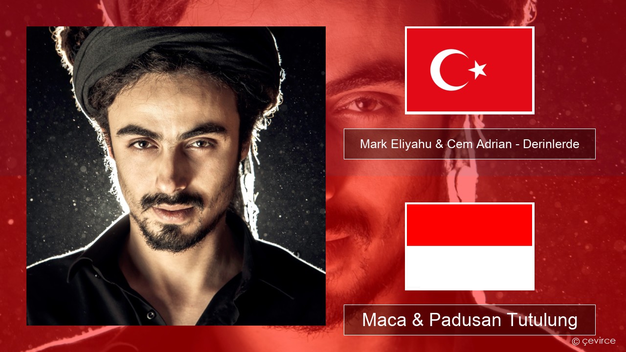 Mark Eliyahu & Cem Adrian – Derinlerde Druzi Maca & Padusan Tutulung