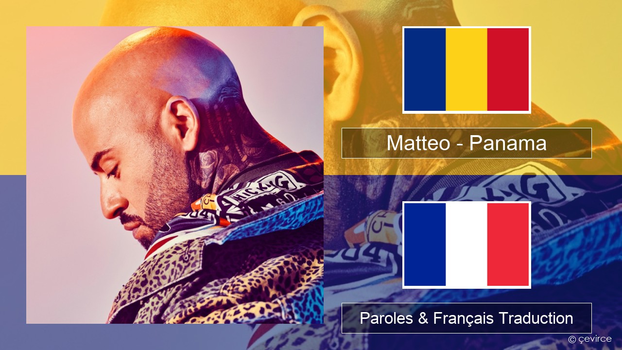 Matteo – Panama Roumain Paroles & Français Traduction
