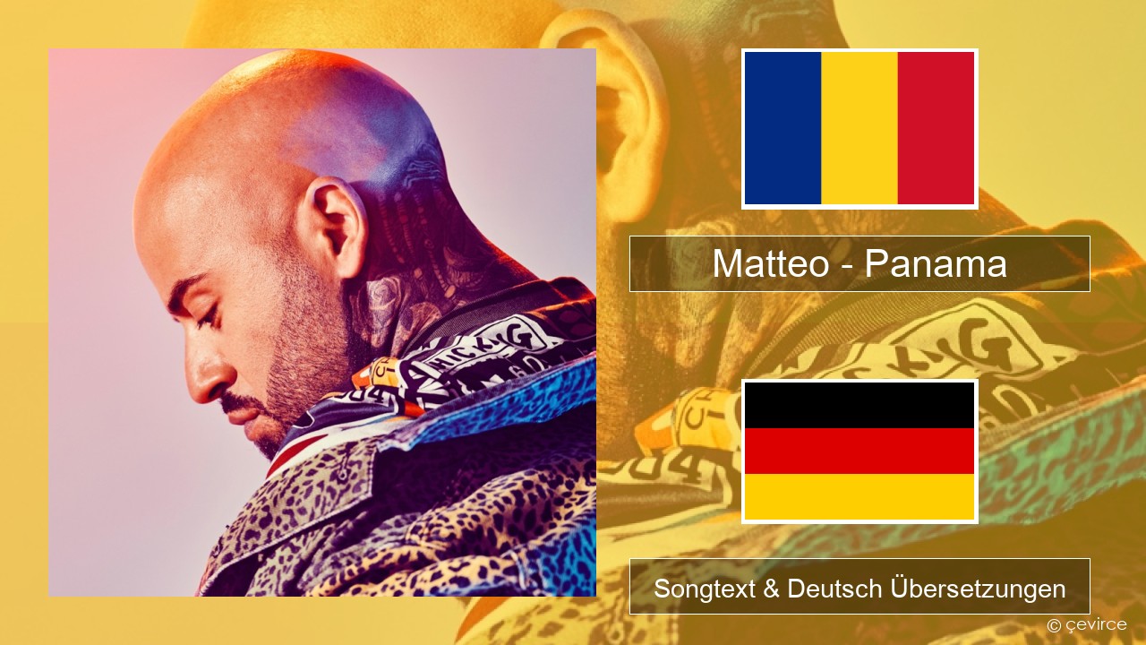 Matteo – Panama Rumänisch Songtext & Deutsch Übersetzungen