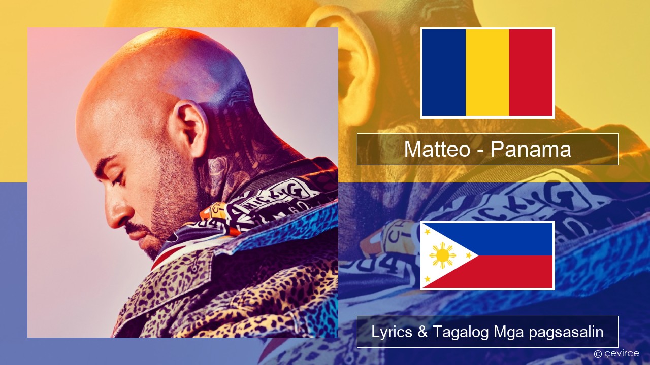 Matteo – Panama Rumano Lyrics & Tagalog Mga pagsasalin
