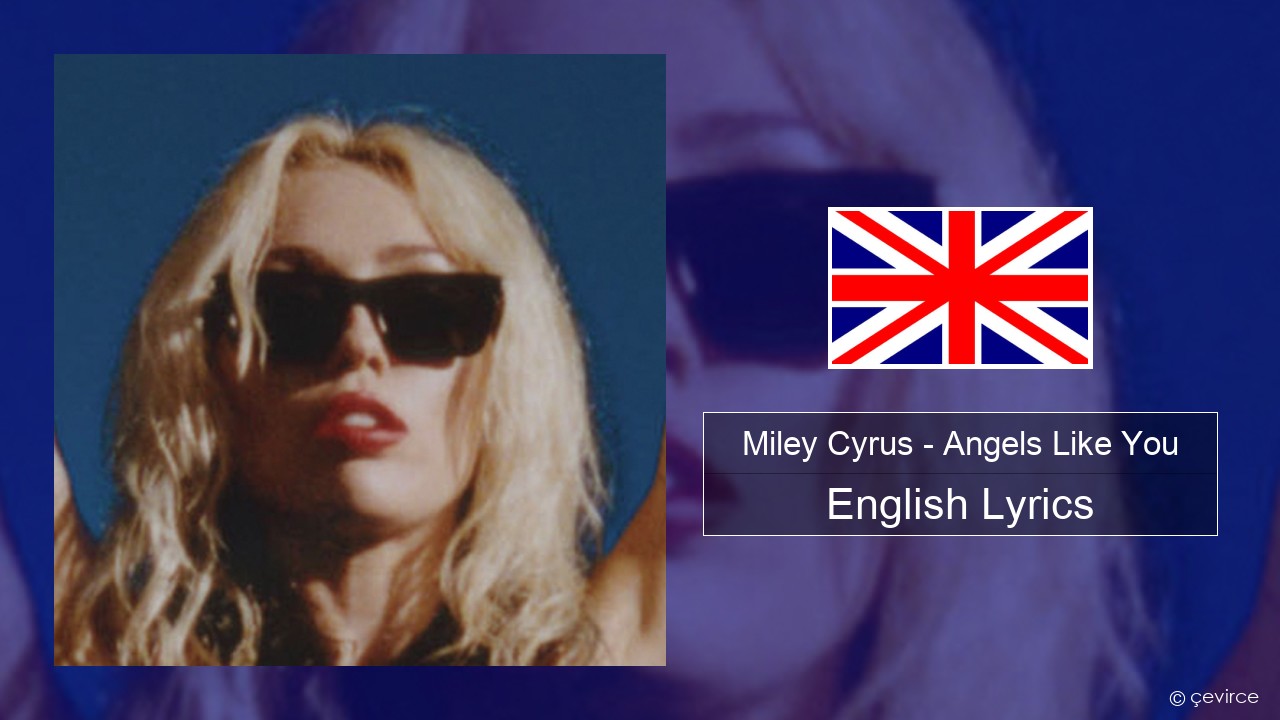 Miley Cyrus – Angels Like You English Lyrics