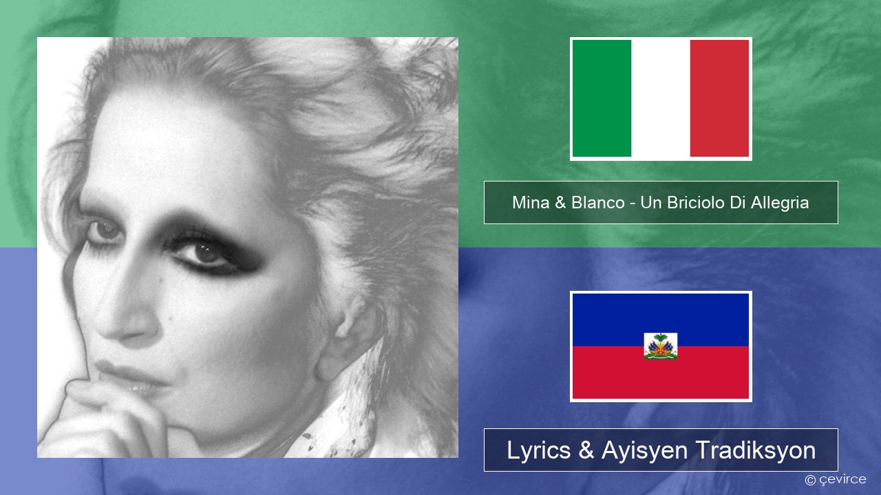 Mina & Blanco – Un Briciolo Di Allegria (con Blanco) Italyen Lyrics & Ayisyen Tradiksyon