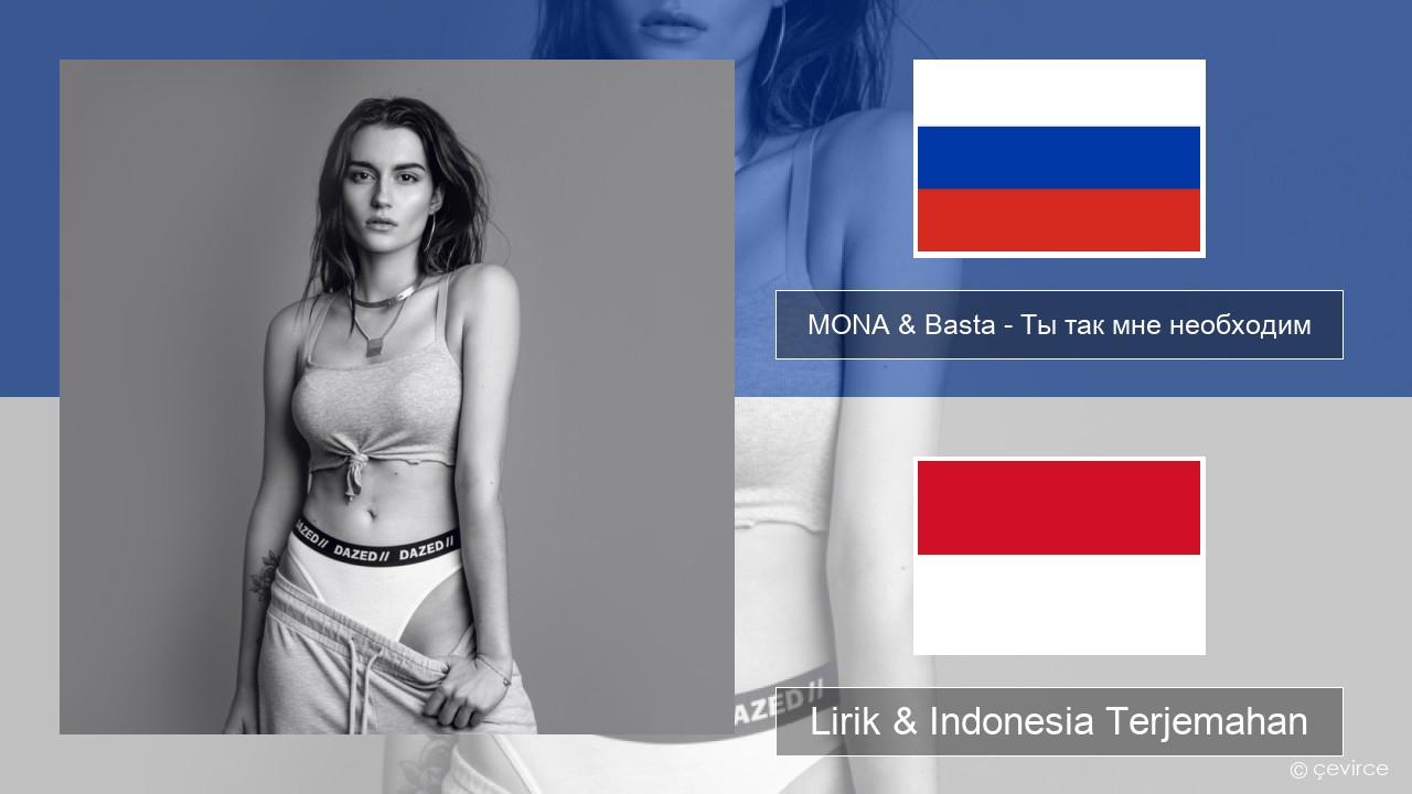 MONA & Basta – Ты так мне необходим Rusia Lirik & Indonesia Terjemahan