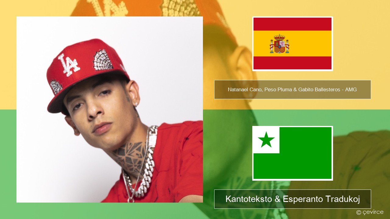 Natanael Cano, Peso Pluma & Gabito Ballesteros – AMG La hispana Kantoteksto & Esperanto Tradukoj
