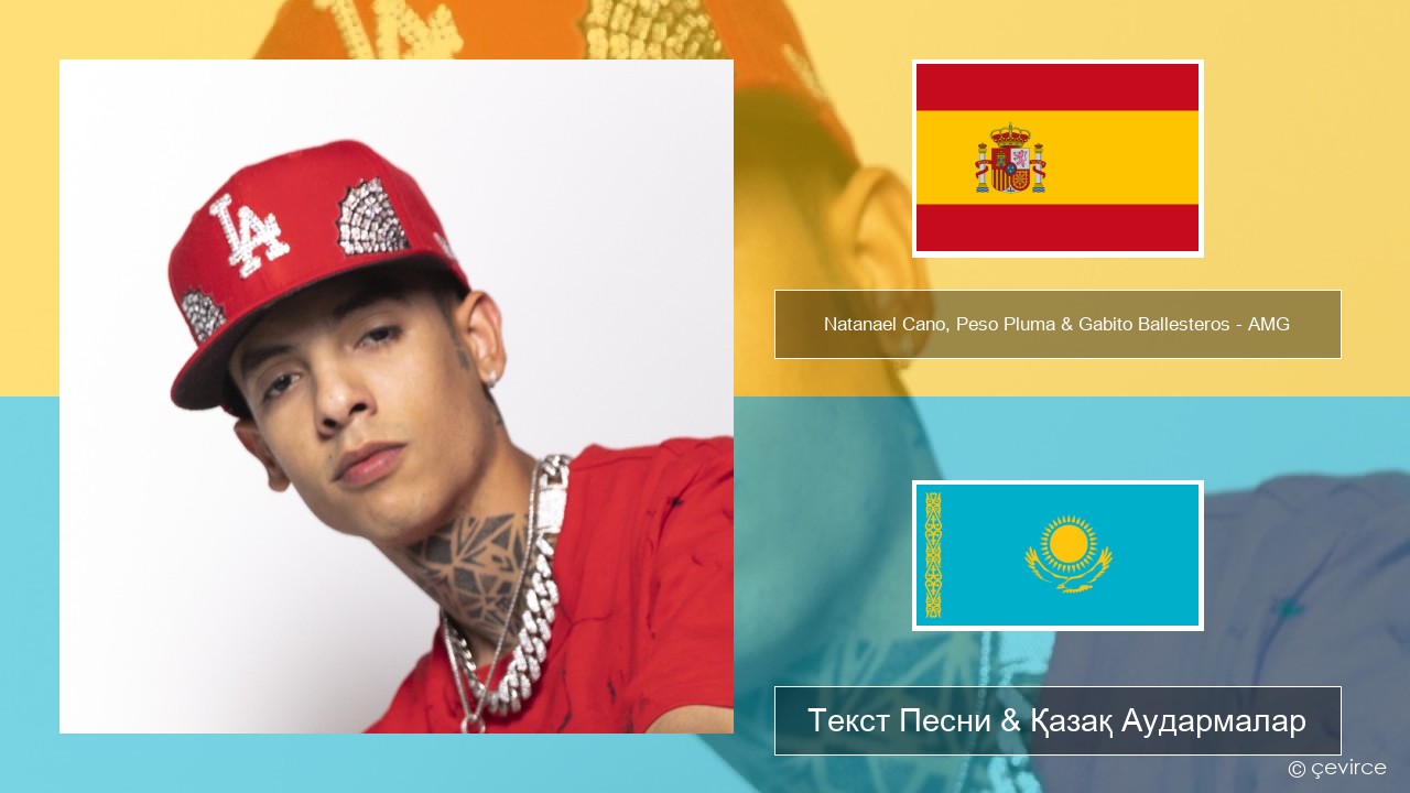 Natanael Cano, Peso Pluma & Gabito Ballesteros – AMG Испан Текст Песни & Қазақ Аудармалар