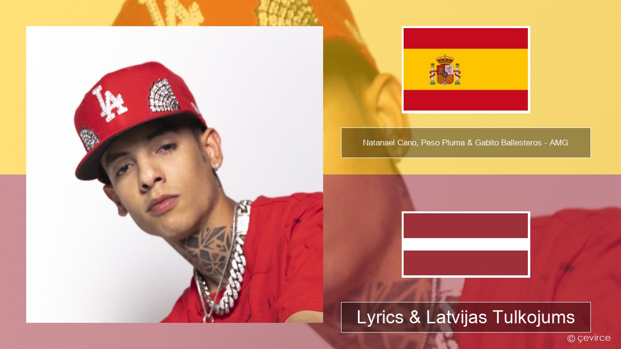 Natanael Cano, Peso Pluma & Gabito Ballesteros – AMG Spāņu Lyrics & Latvijas Tulkojums