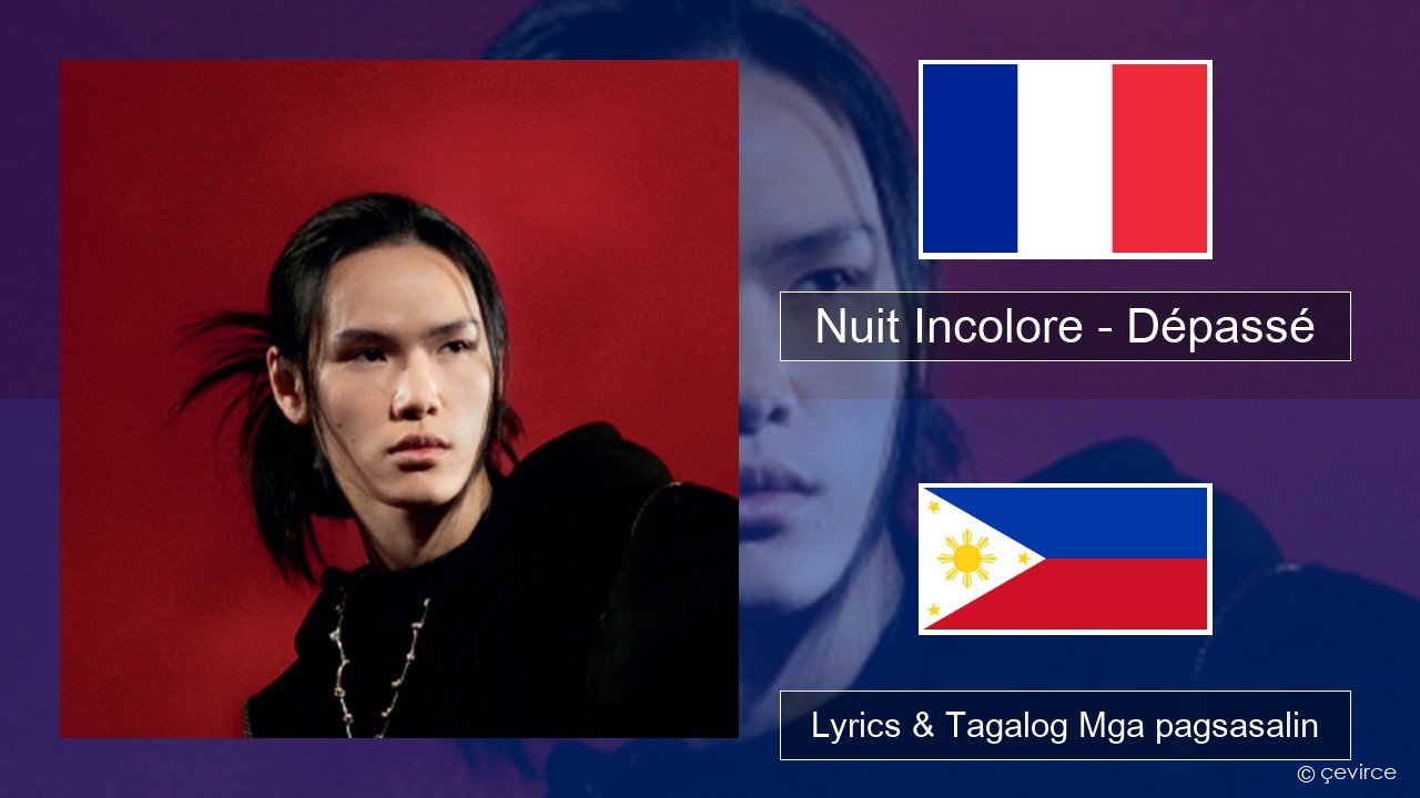 Nuit Incolore – Dépassé Pranses Lyrics & Tagalog Mga pagsasalin