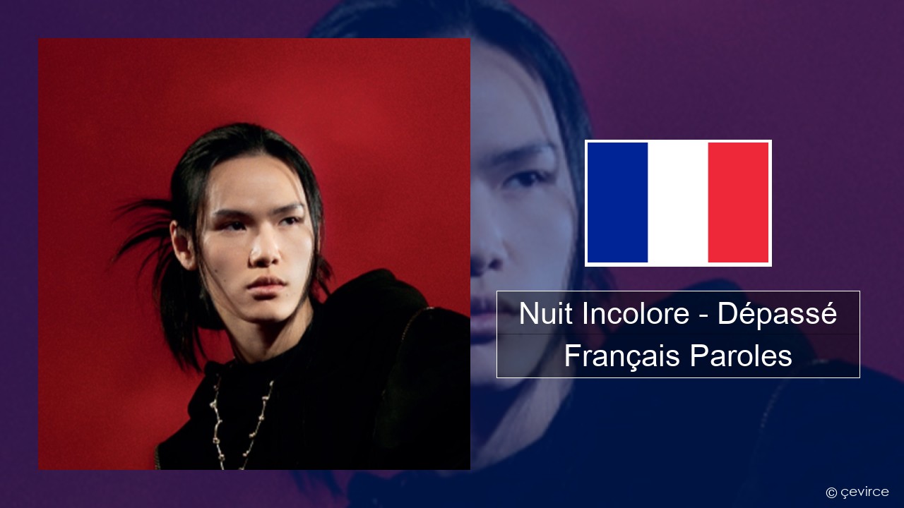 Nuit Incolore – Dépassé Français Paroles