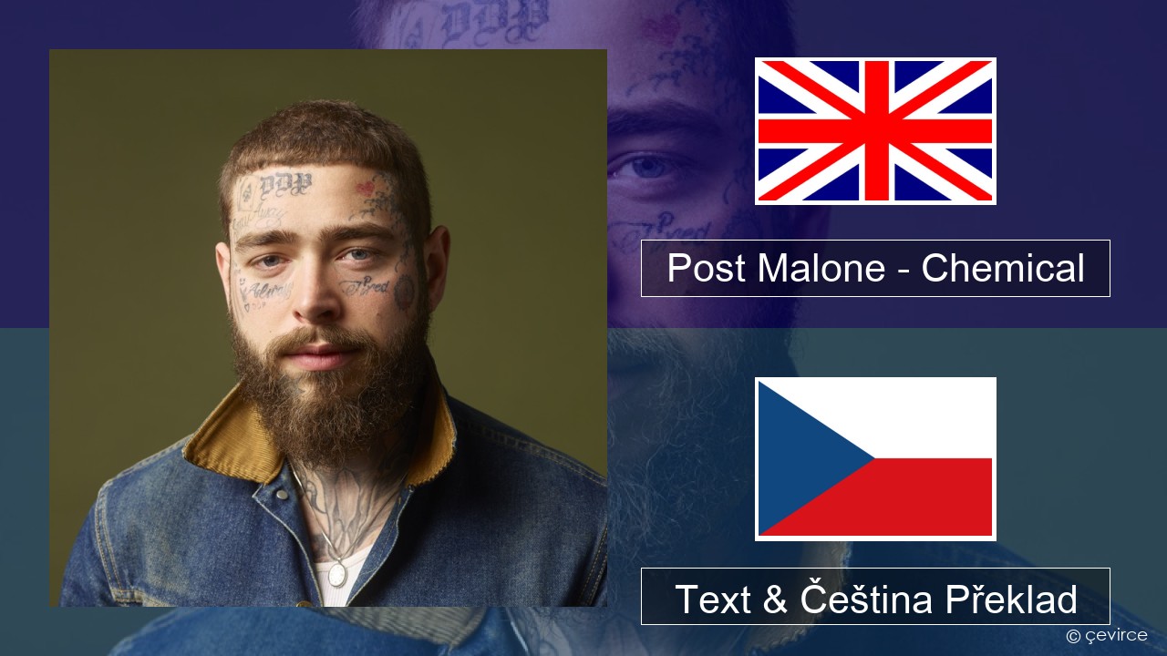 Post Malone – Chemical Anglický Text & Čeština Překlad