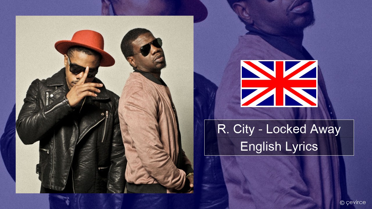 R. City – Locked Away (feat. Adam Levine) English Lyrics