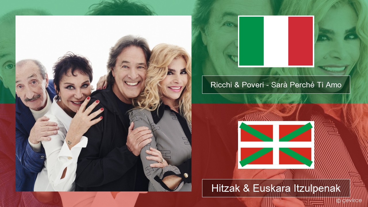 Ricchi & Poveri – Sarà Perché Ti Amo Italiera Hitzak & Euskara Itzulpenak