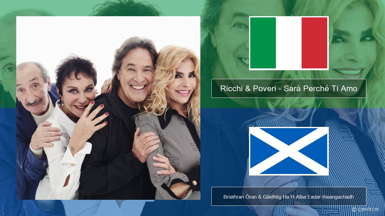 Ricchi & Poveri – Sarà Perché Ti Amo Eadailtis Briathran Òran & Gàidhlig Na H-Alba Eadar-theangachadh