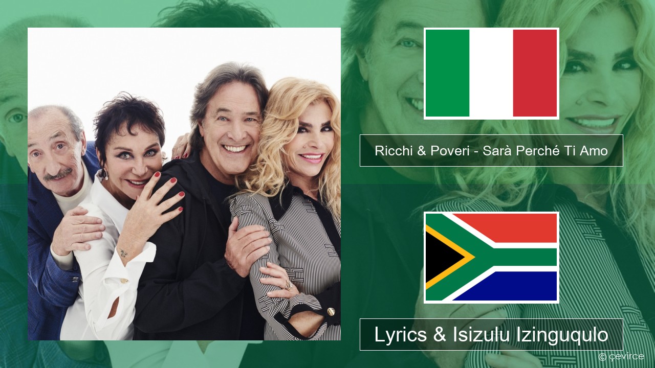 Ricchi & Poveri – Sarà Perché Ti Amo Isi-italy Lyrics & Isizulu Izinguqulo