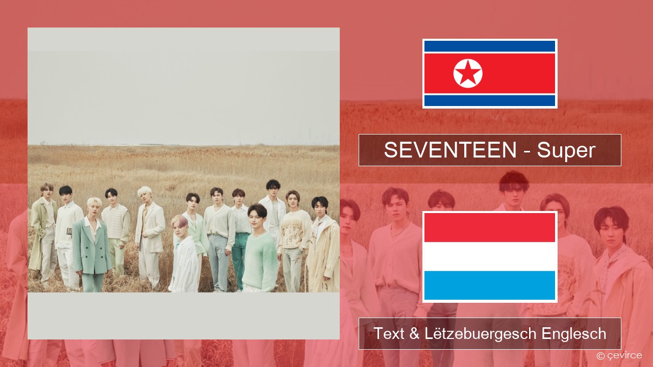 SEVENTEEN – Super Um spaweck Text & Lëtzebuergesch Englesch