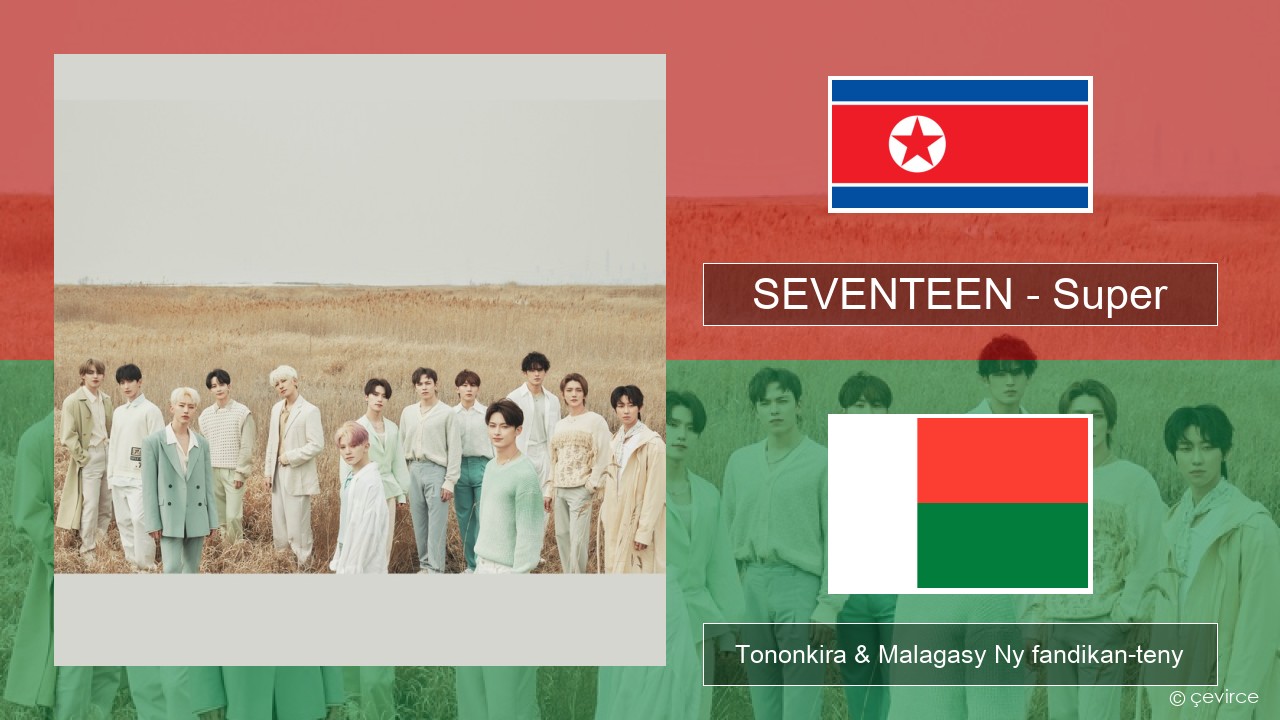 SEVENTEEN – Super Koreana Tononkira & Malagasy Ny fandikan-teny